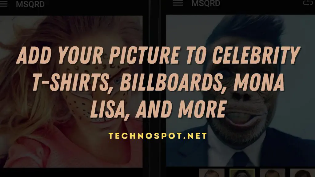 Добавьте свою фотографию на футболки знаменитостей, билборды, Мону Лизу и многое другое