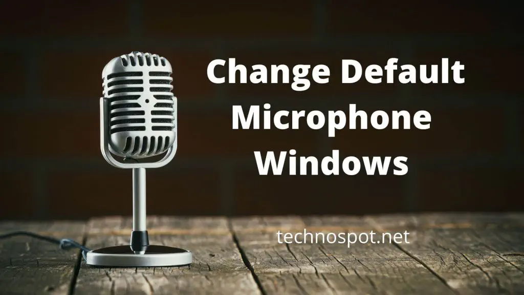 Как изменить микрофон по умолчанию в Windows 11/10
