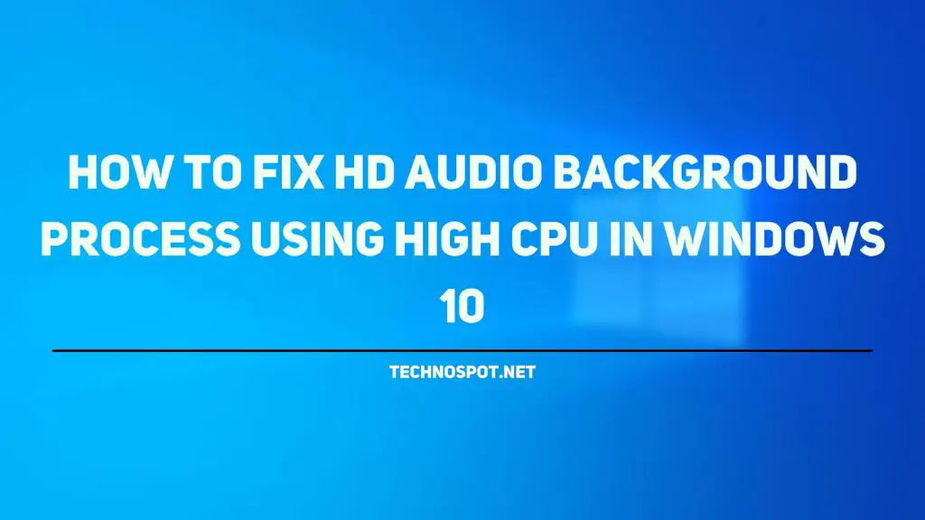 Как исправить фоновый процесс HD Audio, использующий высокий процессор в Windows 10