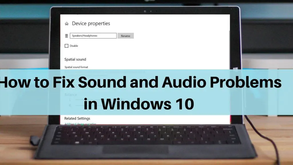 Как исправить проблемы со звуком или аудио в Windows 10