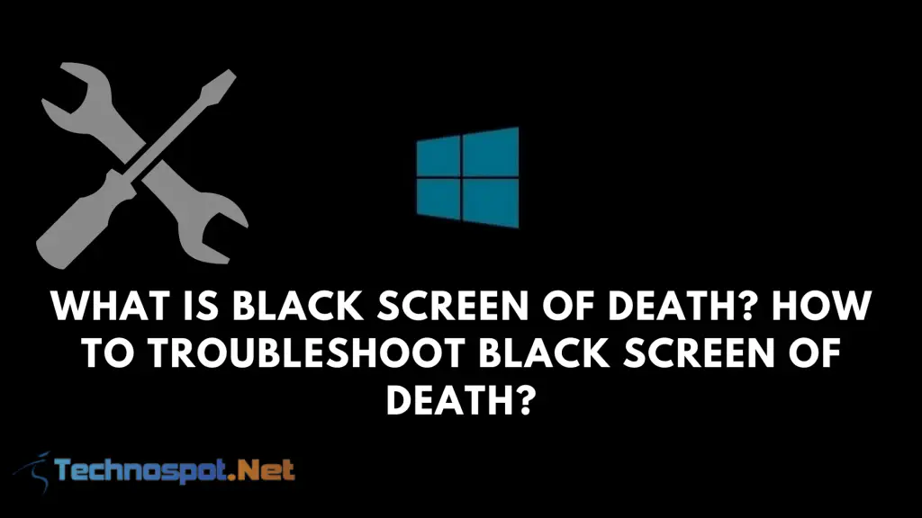 Что такое черный экран смерти? Как устранить неполадки черного экрана смерти